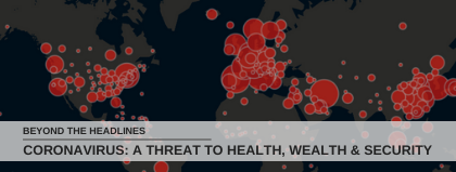 Coronavirus: A Threat to Health, Wealth & Security