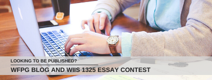 Looking to Be Published? WFPG Blog and WIIS 1325 Essay Contest